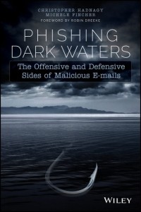 Кристофер Хэднеги - Phishing Dark Waters. The Offensive and Defensive Sides of Malicious Emails