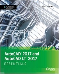 Scott  Onstott - AutoCAD 2017 and AutoCAD LT 2017. Essentials