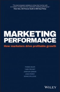Jesko  Perrey - Marketing Performance. How Marketers Drive Profitable Growth