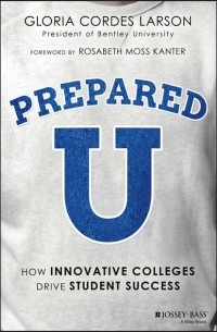 Розабет Мосс Кантер - PreparedU. How Innovative Colleges Drive Student Success