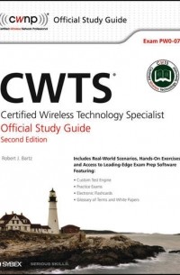 Robert Bartz J. - CWTS: Certified Wireless Technology Specialist Official Study Guide.