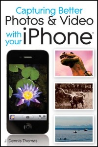 J. Thomas Dennis - Capturing Better Photos and Video with your iPhone
