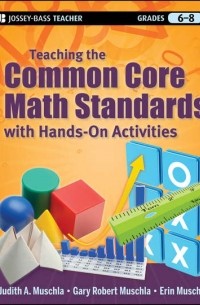 Erin  Muschla - Teaching the Common Core Math Standards with Hands-On Activities, Grades 6-8