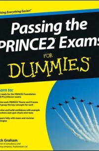 Nick  Graham - Passing the PRINCE2 Exams For Dummies