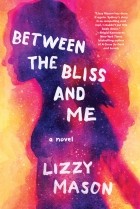Lizzy Mason - Between the Bliss and Me