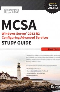 William  Panek - MCSA Windows Server 2012 R2 Configuring Advanced Services Study Guide. Exam 70-412