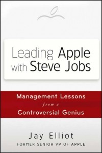 Джей Эллиот - Leading Apple With Steve Jobs. Management Lessons From a Controversial Genius
