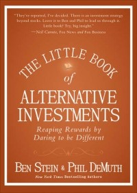 Ben  Stein - The Little Book of Alternative Investments. Reaping Rewards by Daring to be Different