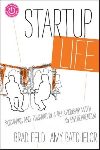 Брэд Фелд - Startup Life. Surviving and Thriving in a Relationship with an Entrepreneur