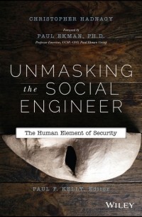 Unmasking the Social Engineer. The Human Element of Security