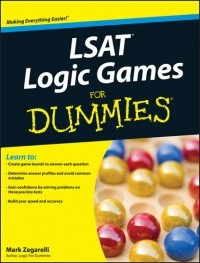 Mark  Zegarelli - LSAT Logic Games For Dummies