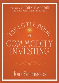 John  Mauldin - The Little Book of Commodity Investing