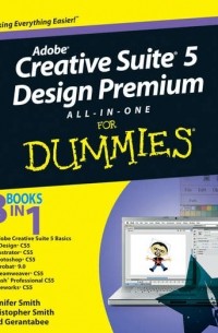 Кристофер Смит - Adobe Creative Suite 5 Design Premium All-in-One For Dummies