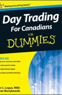 Bryan  Borzykowski - Day Trading For Canadians For Dummies