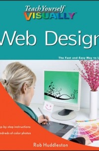 Rob  Huddleston - Teach Yourself VISUALLY Web Design