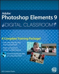AGI Creative Team  - Photoshop Elements 9 Digital Classroom
