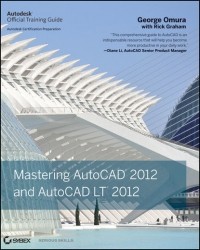 George  Omura - Mastering AutoCAD 2012 and AutoCAD LT 2012