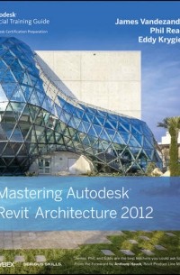 Eddy  Krygiel - Mastering Autodesk Revit Architecture 2012
