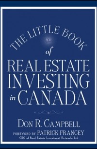 Don Campbell R. - The Little Book of Real Estate Investing in Canada