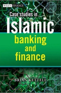 Brian  Kettell - Case Studies in Islamic Banking and Finance