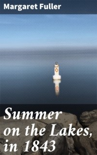 Margaret  Fuller - Summer on the Lakes, in 1843