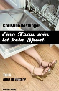 Christine Nöstlinger - Alles in Butter