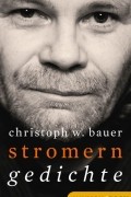 Christoph W. Bauer - Stromern