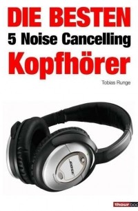 Die besten 5 Noise Cancelling Kopfh?rer