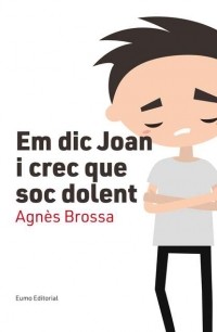 Agn?s Brossa - Em dic Joan i crec que soc dolent