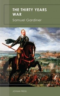 Gardiner Samuel Rawson - The Thirty Years War