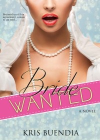 Крис Буэндиа - Bride Wanted