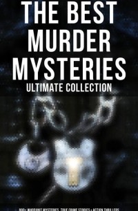 Murder Mystery - Boxed Set: 800+ Whodunit Mysteries, True Crime Stories & Action Thrillers
