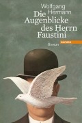 Wolfgang  Hermann - Die Augenblicke des Herrn Faustini