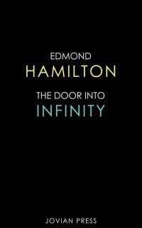Эдмонд Гамильтон - The Door Into Infinity