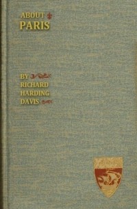 Ричард Хардинг Дэвис - About Paris