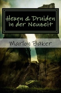 Hexen und Druiden in der Neuzeit