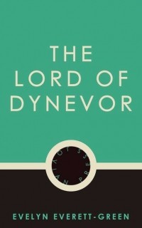 Эвелин Эверетт-Грин - The Lord of Dynevor