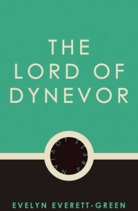 Эвелин Эверетт-Грин - The Lord of Dynevor