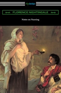 Notes on Nursing: What It Is, and What It Is Not