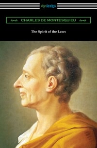 Шарль Луи де Монтескьё - The Spirit of the Laws