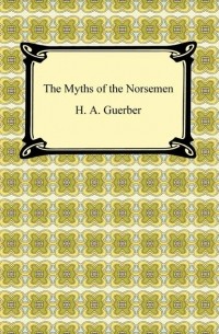 Хелен Гербер - The Myths of the Norsemen