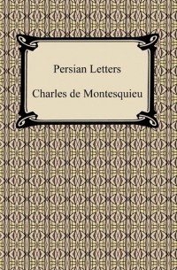 Шарль Луи де Монтескьё - Persian Letters