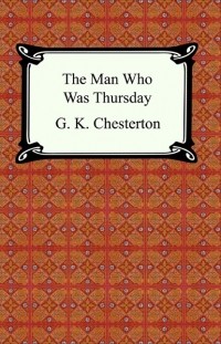Gilbert Keith Chesterton - The Man Who Was Thursday