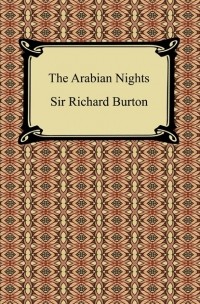 Ричард Ф. Бертон - The Arabian Nights