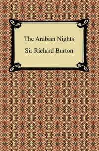 Ричард Фрэнсис Бертон - The Arabian Nights