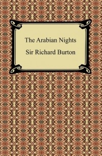 Ричард Фрэнсис Бертон - The Arabian Nights