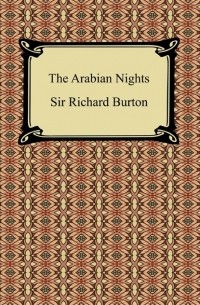 Ричард Ф. Бертон - The Arabian Nights