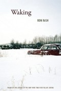 Ron Rash - Waking