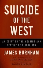 James  Burnham - Suicide of the West