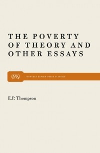 E. P. Thompson - Poverty of Theory